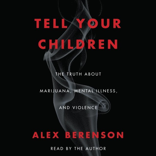 Alex Berenson - Tell Your Children, Ljudbok
