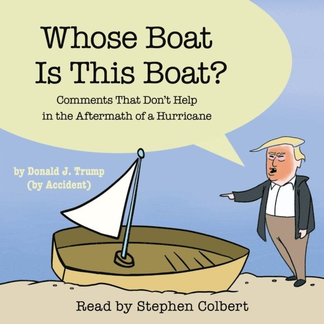 The Staff of The Late Show with Stephen Colbert - Whose Boat Is This Boat?, Ljudbok