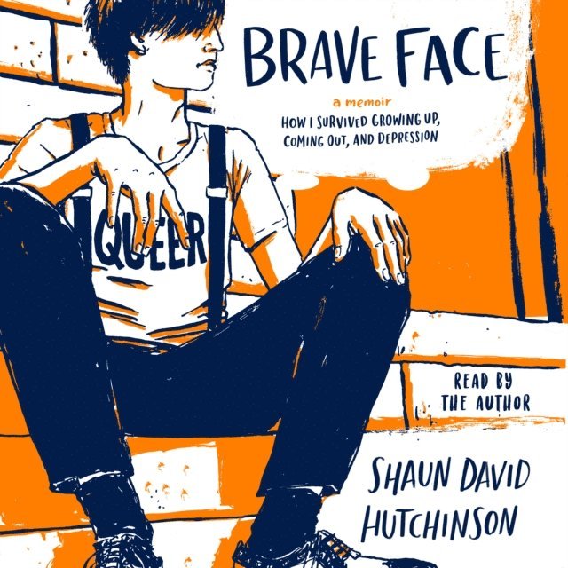 Shaun David Hutchinson - Brave Face, Ljudbok