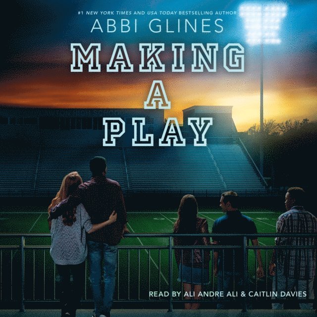 Abbi Glines - Making a Play, Ljudbok
