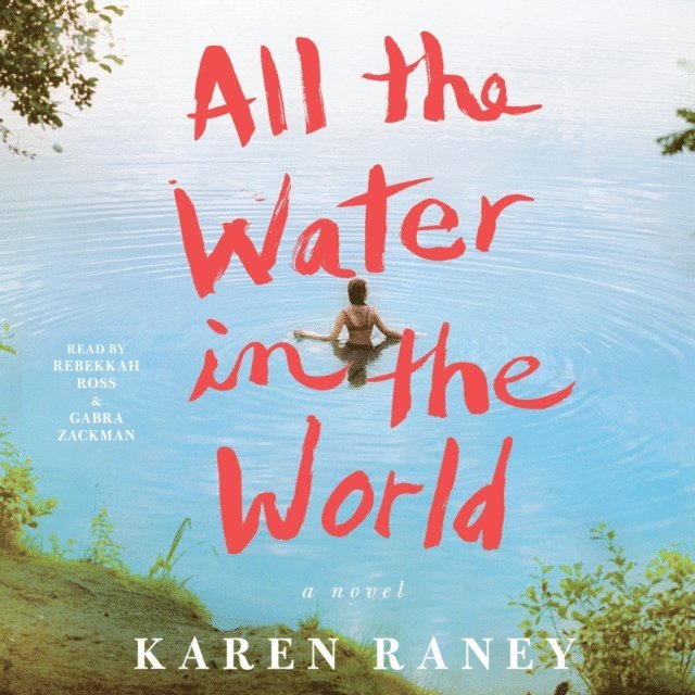 Karen Raney - All the Water in the World, Ljudbok