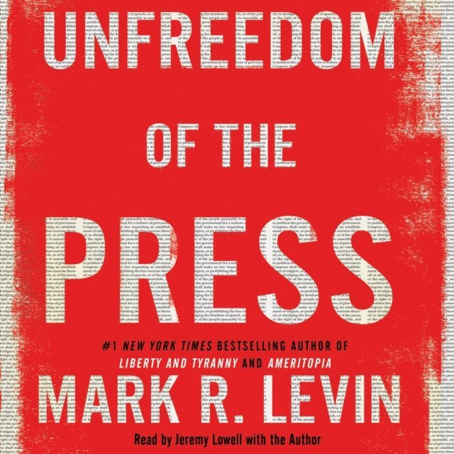 Mark R. Levin - Unfreedom of the Press, Ljudbok