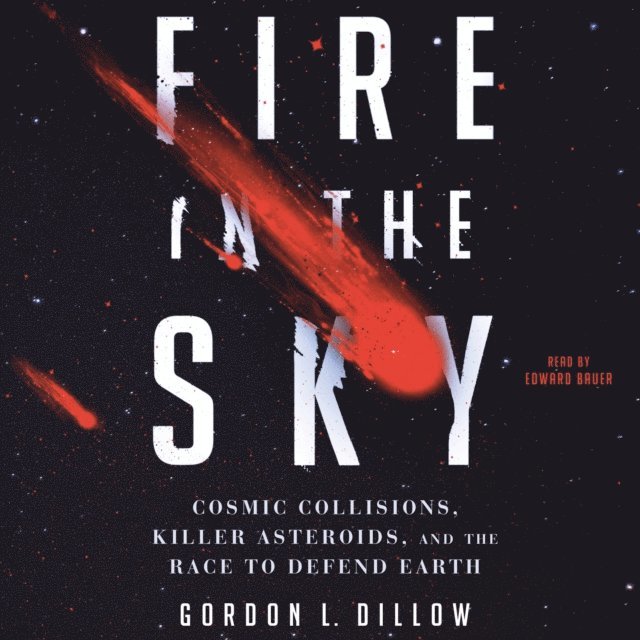 Gordon L. Dillow - Fire in the Sky, Ljudbok