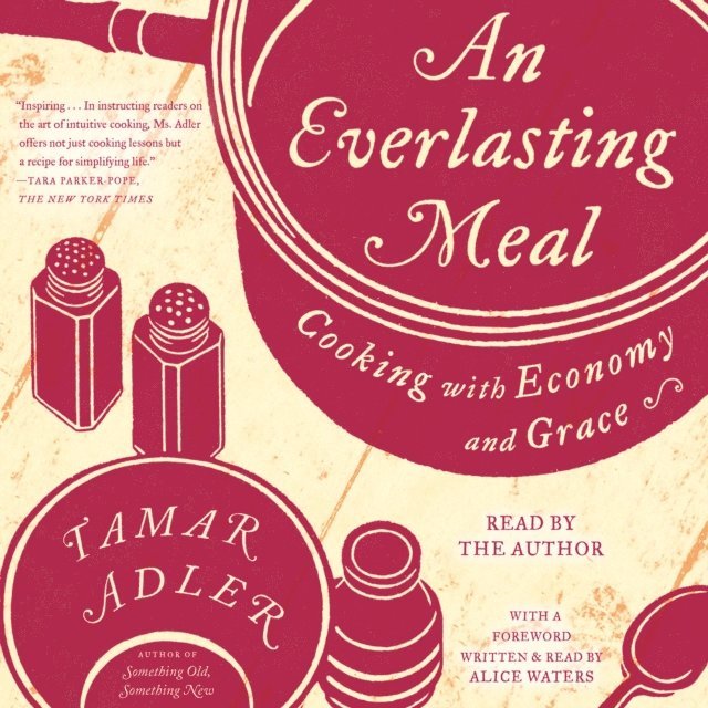 Tamar Adler - Everlasting Meal, Ljudbok