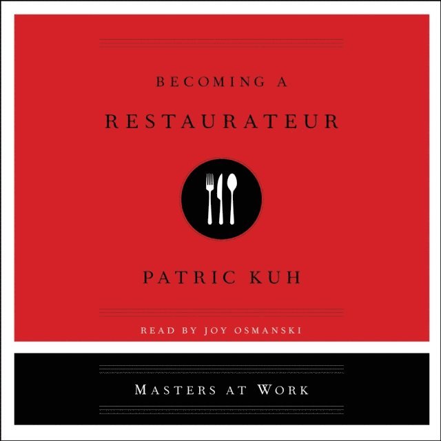 Patric Kuh - Becoming A Restaurateur, Ljudbok