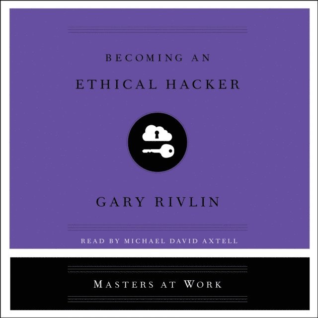 Gary Rivlin - Becoming an Ethical Hacker, Ljudbok