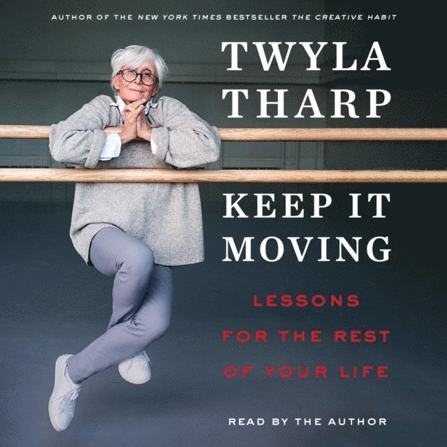 Twyla Tharp - Keep It Moving, Ljudbok