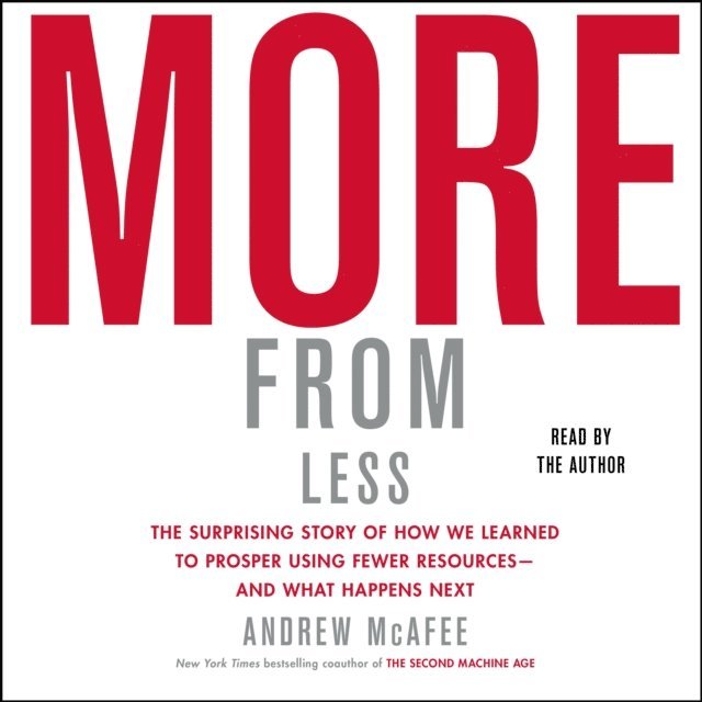 Andrew McAfee - More From Less, Ljudbok