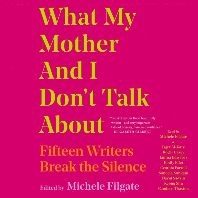 Michele Filgate - What My Mother and I Don't Talk About, Ljudbok