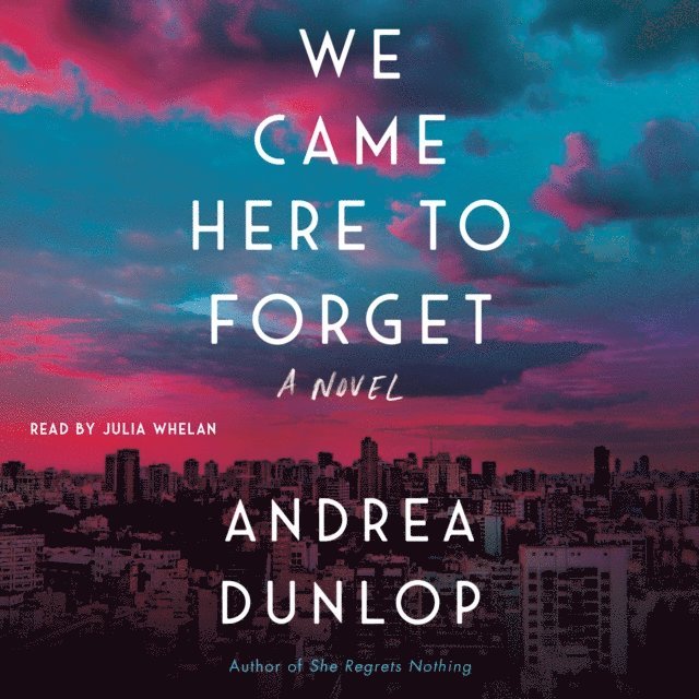 Andrea Dunlop - We Came Here to Forget, Ljudbok