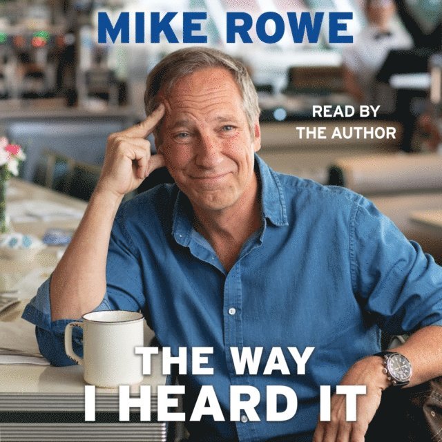 Mike Rowe - Way I Heard It, Ljudbok