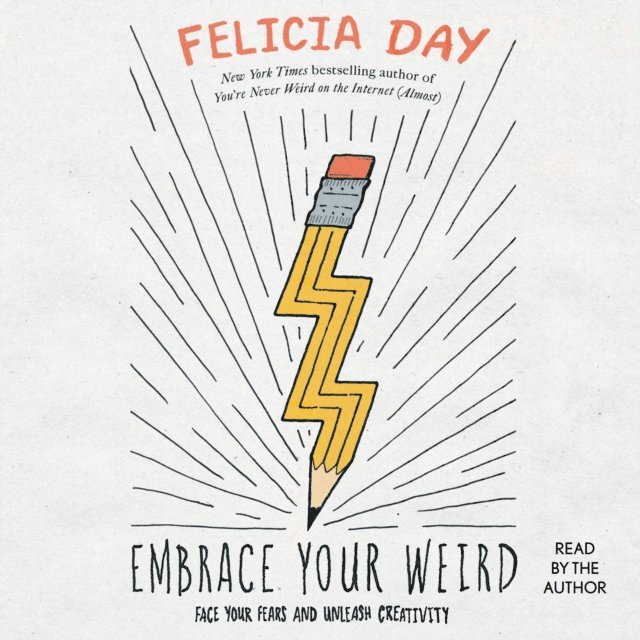 Felicia Day - Embrace Your Weird, Ljudbok