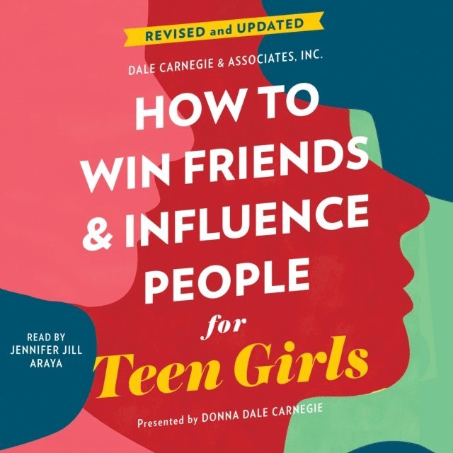 Donna Dale Carnegie - How to Win Friends and Influence People for Teen Girls, Ljudbok