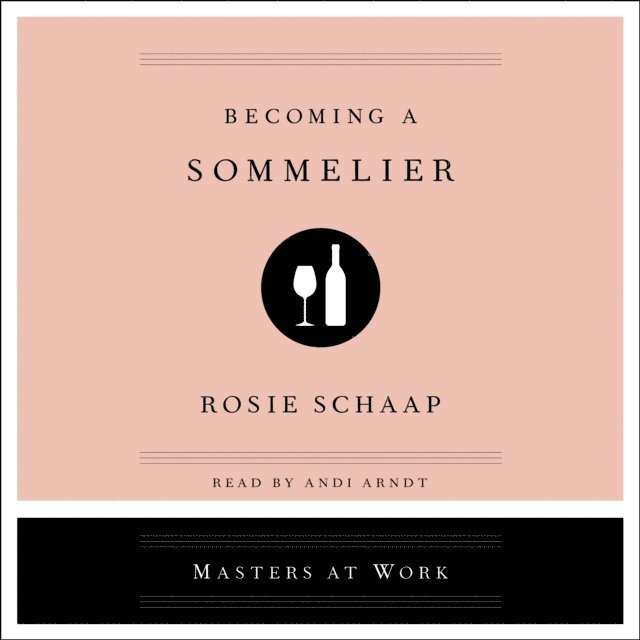 Rosie Schaap - Becoming a Sommelier, Ljudbok