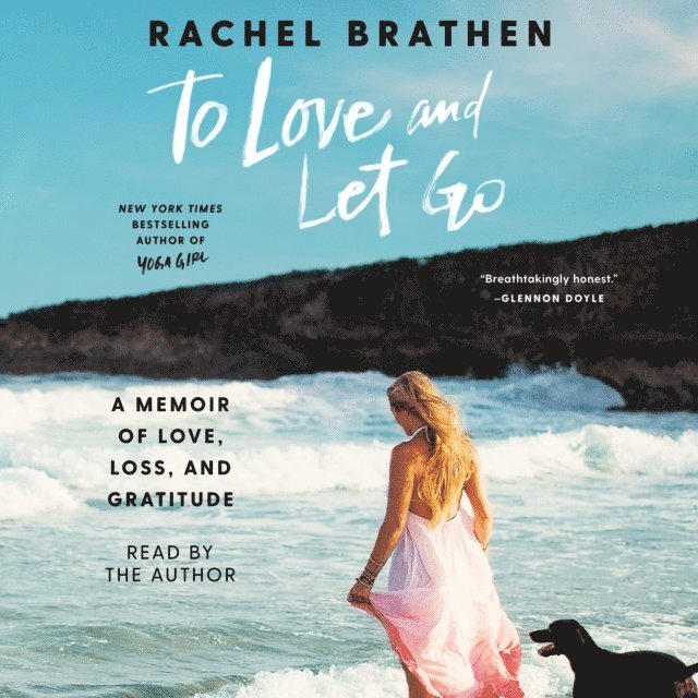 Rachel Brathen - To Love and Let Go, Ljudbok