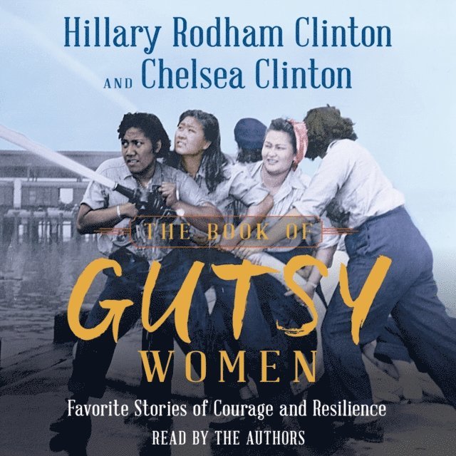 Chelsea Clinton, Hillary Rodham Clinton - Book of Gutsy Women, Ljudbok
