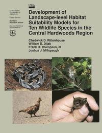 Rittenhouse - Development of Landscape-level Habitat Suitability Models for Ten Wildlife Species in the Central Hardwoods Region, Häftad