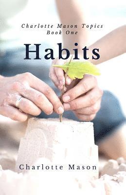 Habits: The Mother's Secret to Success av Charlotte M Mason