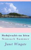 Nebyvale-To-Leto: Nonsuch Summer