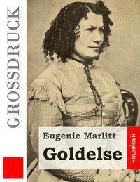 Eugenie Marlitt - Goldelse (Großdruck), Häftad. Tillgänglighet: Lägg i varukorg