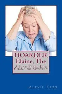 Alexie Linn, R. J. Deeter - The HOARDER, Elaine: A Joan Freed Life Changing Mystery, Häftad. Tillgänglighet: Lägg i varukorg