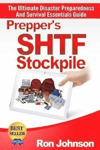 Ron Johnson - Prepper's SHTF Stockpile: The Ultimate Disaster Preparedness And Survival Essentials Guide, Häftad. Tillgänglighet: Lägg i varukorg
