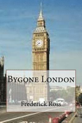 Frederick Ross - Bygone London, Häftad