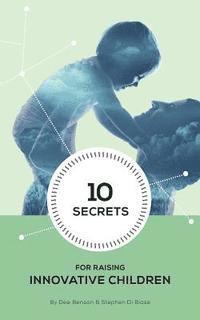 Stephen a. Di Biase, Sherman Morrison - 10 Secrets to Raising Innovative Children, Häftad. Tillgänglighet: Lägg i varukorg