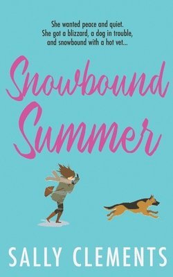 Sally Clements - Snowbound Summer, Häftad. Tillgänglighet: Lägg i varukorg