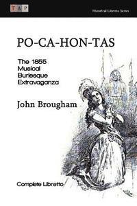 John Brougham - Po-Ca-Hon-Tas: The 1855 Musical Burlesque Extravaganza: Complete Libretto, Häftad. Tillgänglighet: Lägg i varukorg