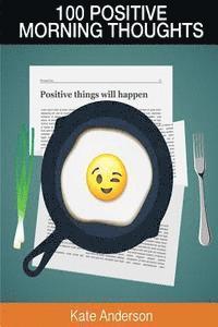 Kate Anderson - 100 Positive Morning Thoughts: Turn Dull Mornings Into Bright Successful Days!, Häftad. Tillgänglighet: Lägg i varukorg