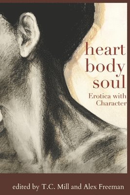 Alex Freeman, Ella Dawson - Heart, Body, Soul: Erotica with character, Häftad. Tillgänglighet: Lägg i varukorg