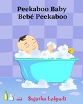Spanish books for Children: Peekaboo Baby. Bebé Peekaboo: Libro de imágenes para niños. Children's Picture Book English-Spanish (Bilingual Edition