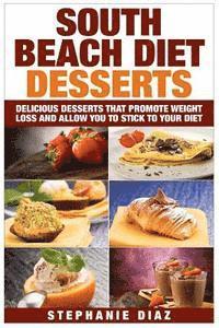 Stephanie Diaz - South Beach Diet Desserts: Delicious Desserts That Promote Weight Loss and Allow You To Stick To Your Diet, Häftad. Tillgänglighet: Lägg i varukorg