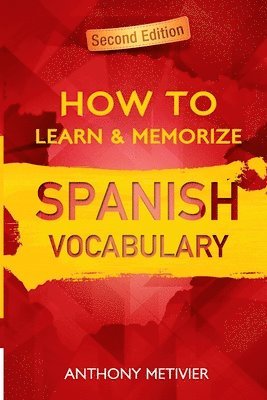 Anthony Metivier - How to Learn and Memorize Spanish Vocabulary, Häftad. Tillgänglighet: Lägg i varukorg