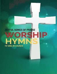 Terrence Johnson - Worship Hymns: Joyful Songs of Praise to Sing in Church, Häftad. Tillgänglighet: Lägg i varukorg