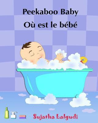 Sujatha Lalgudi - Children's book in French: Peekaboo baby - Où est le bébé Children's Picture Book English-French (Bilingual Edition) Livres d'images pour les enf, Häftad. Tillgänglighet: Lägg i varukorg