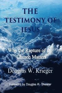 Douglas W. Krieger - The Testimony of Jesus: Why the Rapture of the Church Matters, Häftad. Tillgänglighet: Lägg i varukorg