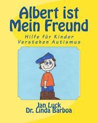 Linda Barboa, Jan Luck - Albert ist mein Freund: Hilfe für Kinder verstehen Autismus, Häftad. Tillgänglighet: Lägg i varukorg