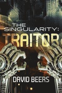 David Beers - The Singularity: Traitor, Häftad. Tillgänglighet: Lägg i varukorg
