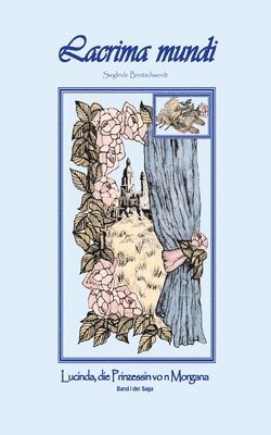 Sieglinde Breitschwerdt - Lacrima mundi: Lucinda, die Prinzessin von Morgana, Häftad. Tillgänglighet: Lägg i varukorg