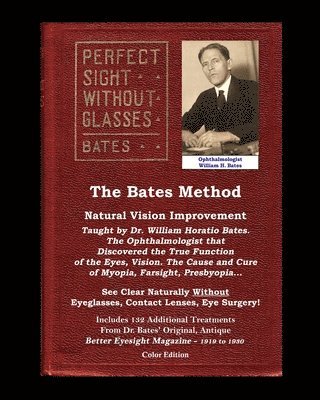 Ophthalmologist William H Bates, Emily C Lierman, Clark Night - Bates Method - Perfect Sight Without Glasses - Natural Vision Improvement Taught by Ophthalmologist William Horatio Bates, Häftad. Tillgänglighet: Lägg i varukorg
