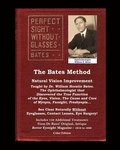The Bates Method - Perfect Sight Without Glasses - Natural Vision Improvement Taught by Ophthalmologist William Horatio Bates
