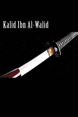 Ibn Kathir - Kalid Ibn Al-Walid, Häftad. Tillgänglighet: Lägg i varukorg
