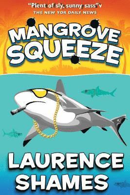 Laurence Shames - Mangrove Squeeze, Häftad. Tillgänglighet: Lägg i varukorg