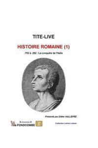 Tite-Live - Histoire Romaine (1): -753 à -292: La conquête de l'Italie, Häftad. Tillgänglighet: Lägg i varukorg