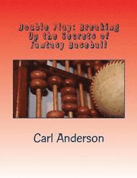 Carl Anderson - Double Play: Breaking Up the Myths of Fantasy Baseball, Häftad
