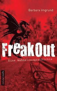 Barbara Imgrund - FreakOut: Eine Wahnsinnsgeschichte, Häftad. Tillgänglighet: Lägg i varukorg