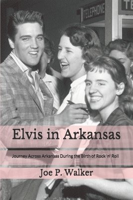 Joe Walker - Elvis in Arkansas, Häftad
