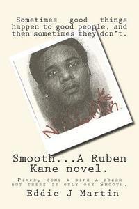 Eddie J. Martin - Smooth... a Ruben Kane Novel.: Pimps, Come a Dime a Dozen But There Is Only One Smooth, Häftad